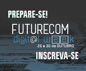 Read more about the article Futurecom Digital Week conectará pessoas, negócios e tecnologias em uma semana voltada à inovação